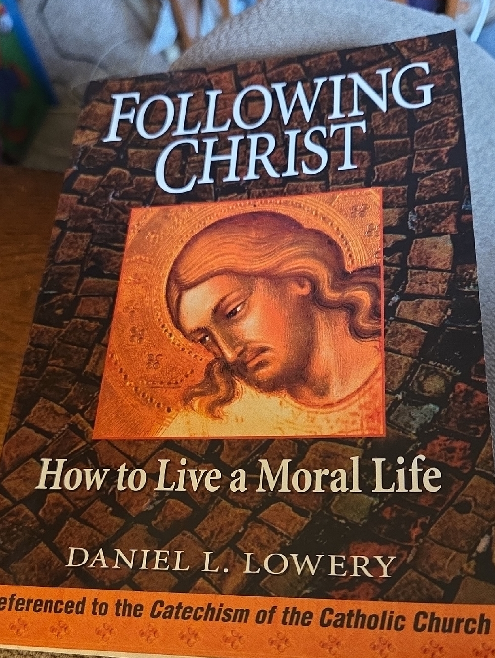 Following Christ How To Live A Moral Life Book